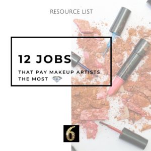 12 Jobs - Six Figure Makeup Artist